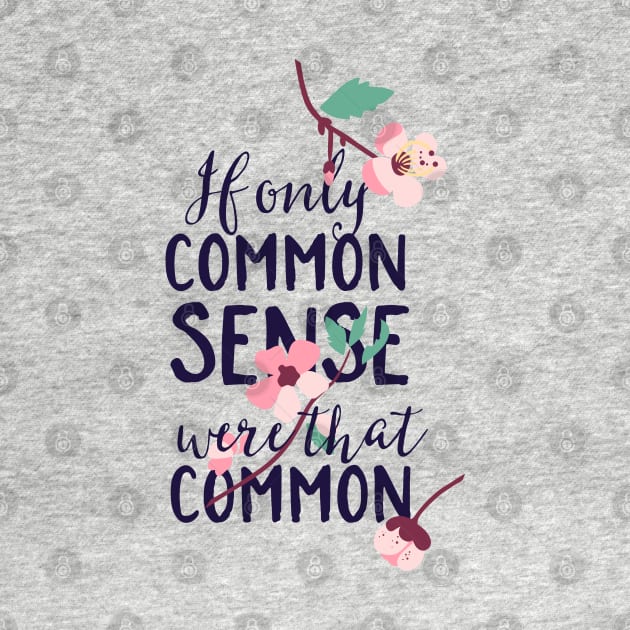 If Only Common Sense Were That Common by CoffeeandTeas